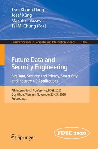 Future Data and Security Engineering. Big Data, Security and Privacy, Smart City and Industry 4.0 Applications