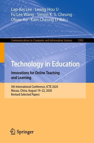 Technology in Education. Innovations for Online Teaching and Learning 5th International Conference, ICTE 2020, Macau, China, August 19-22, 2020, Revised Selected Papers