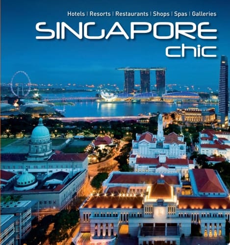 Singapore Chic Hotels, Resorts, Restaurants, Shops, Spas, Galleries