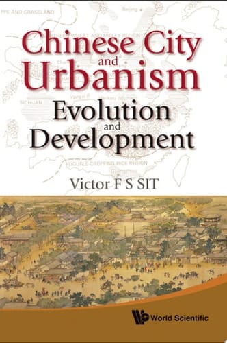 Chinese City And Urbanism: Evolution And Development Evolution and Development