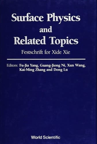 SURFACE PHYSICS AND RELATED TOPICS