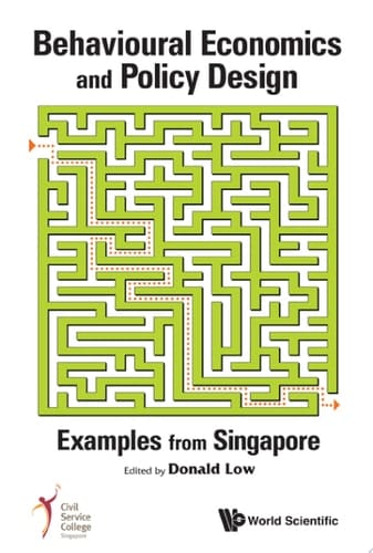 Behavioural Economics And Policy Design: Examples From Singapore Examples from Singapore