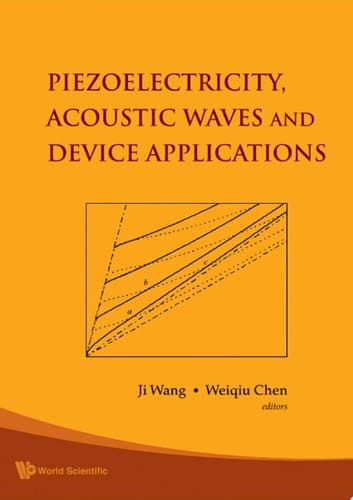 Piezoelectricity, Acoustic Waves, And Device Applications - Proceedings Of The 2006 Symposium