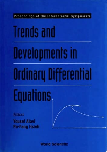 Trends And Developments In Ordinary Differential Equations - Proceedings Of The International Symposium