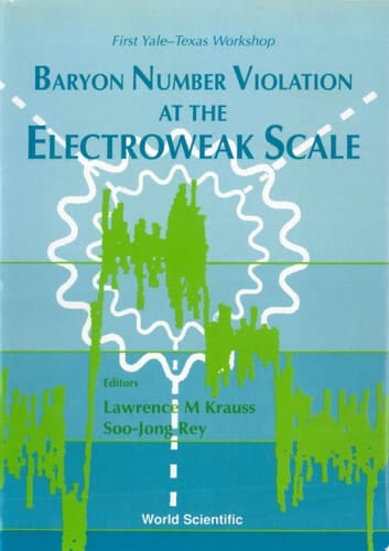 Baryon Number Violation At The Electroweak Scale - First Yale-texas Workshop