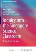 Inquiry into the Singapore Science Classroom Research and Practices