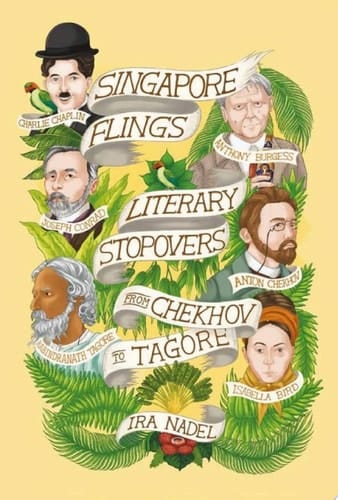 Singapore Flings Literary Stopovers from Chekhov to Tagore