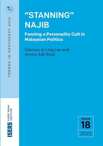 Stanning Najib Fanning a Personality Cult in Malaysian Politics