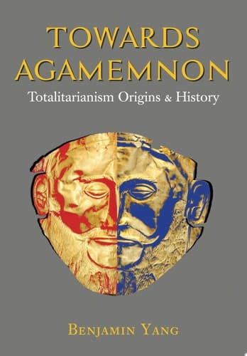 Towards Agamemnon: Totalitarianism Origins & History