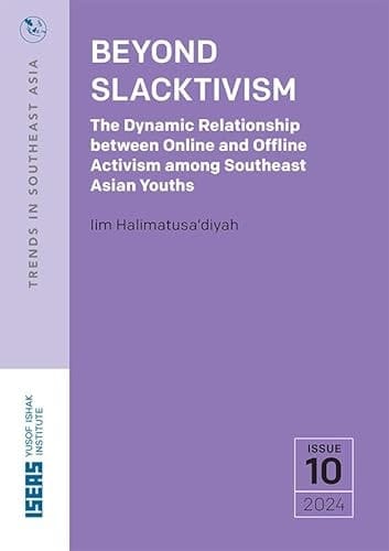 Beyond Slacktivism The Dynamic Relationship Between Online and Offline Activism Among Southeast Asian Youths