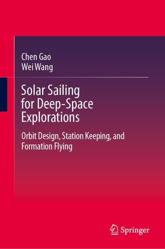 Solar Sailing for Deep-Space Explorations Orbit Design, Station Keeping, and Formation Flying