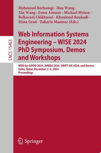 Web Information Systems Engineering – WISE 2024 PhD Symposium, Demos and Workshops