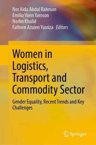Women in Logistics, Transport and Commodity Sector Gender Equality, Recent Trends and Key Challenges