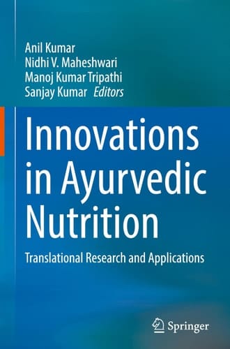 Innovations in Ayurvedic Nutrition Translational Research and Applications