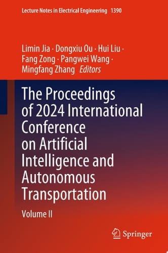 The Proceedings of 2024 International Conference on Artificial Intelligence and Autonomous Transportation