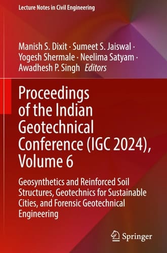 Proceedings of the Indian Geotechnical Conference (IGC 2024), Volume 6 - Geosynthetics and Reinforced Soil Structures, Geotechnics for Sustainable Cities, and Forensic Geotechnical Engineering
