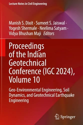 Proceedings of the Indian Geotechnical Conference (IGC 2024), Volume 10 Geo-Environmental Engineering, Soil Dynamics, and Geotechnical Earthquake Engineering
