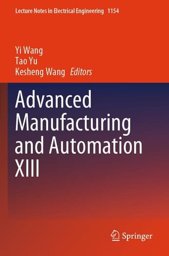 Advanced Manufacturing and Automation XIII