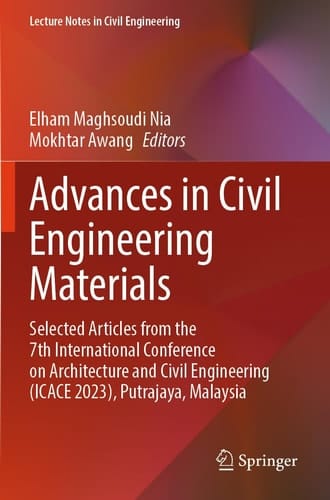 Advances in Civil Engineering Materials - Selected Articles from the 7th International Conference on Architecture and Civil Engineering (ICACE 2023), Putrajaya, Malaysia
