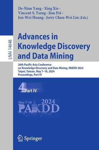 Advances in Knowledge Discovery and Data Mining 28th Pacific-Asia Conference on Knowledge Discovery and Data Mining, PAKDD 2024, Taipei, Taiwan, May 7–10, 2024, Proceedings, Part IV