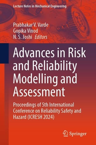 Advances in Risk and Reliability Modelling and Assessment Proceedings of 5th International Conference on Reliability Safety and Hazard (ICRESH 2024)