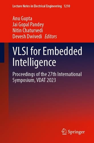 VLSI for Embedded Intelligence Proceedings of the 27th International Symposium, VDAT 2023