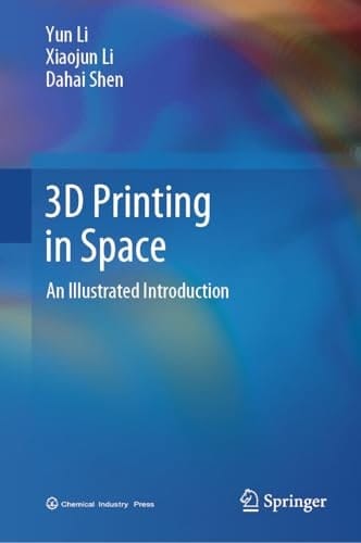 3D Printing in Space An Illustrated Introduction