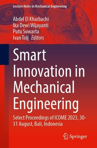 Smart Innovation in Mechanical Engineering Select Proceedings of ICOME 2023, 30–31 August, Bali, Indonesia