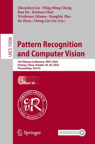 Pattern Recognition and Computer Vision 7th Chinese Conference, PRCV 2024, Urumqi, China, October 18–20, 2024, Proceedings, Part VI