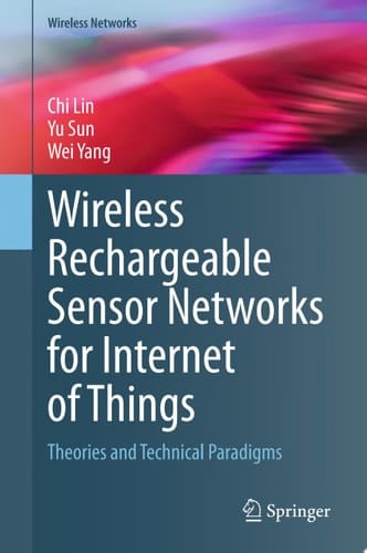 Wireless Rechargeable Sensor Networks for Internet of Things