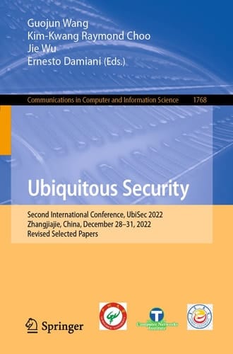 Ubiquitous Security Second International Conference, UbiSec 2022, Zhangjiajie, China, December 28–31, 2022, Revised Selected Papers