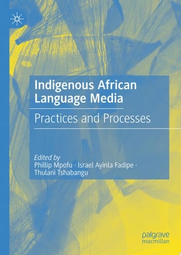 Indigenous African Language Media Practices and Processes