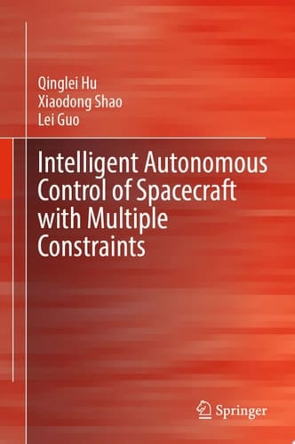 Intelligent Autonomous Control of Spacecraft with Multiple Constraints