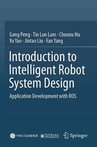 Introduction to Intelligent Robot System Design Application Development with ROS