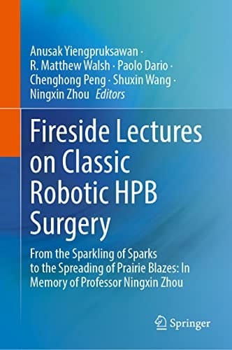 Fireside Lectures on Classic Robotic HPB Surgery From the Sparkling of Sparks to the Spreading of Prairie Blazes: In Memory of Prof. Ningxin Zhou