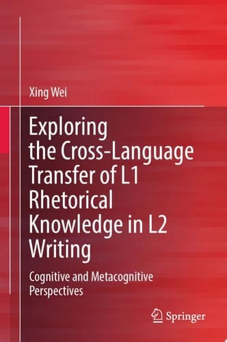 Exploring the Cross-Language Transfer of L1 Rhetorical Knowledge in L2 Writing