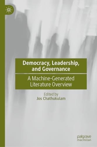 Democracy, Leadership and Governance – Application of Artificial Intelligence A Machine-Generated Overview