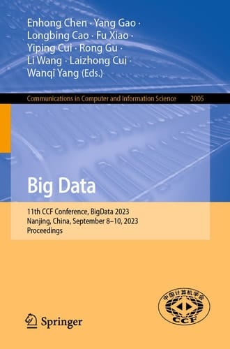 Big Data 11th CCF Conference, BigData 2023, Nanjing, China, September 8–10, 2023, Proceedings