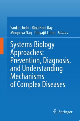 Systems Biology Approaches: Prevention, Diagnosis, and Understanding Mechanisms of Complex Diseases