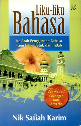 Liku-liku bahasa ke arah penggunaan bahasa yang baik, betul, dan indah