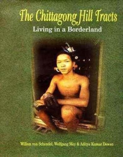 The Chittagong Hill Tracts Living in a Borderland