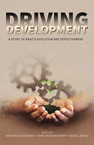Driving Development A Story of BRAC's Evolution and Effectiveness