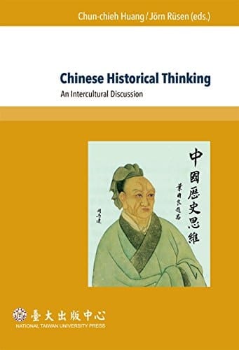 Chinese Historical Thinking : An Intercultural Discussion