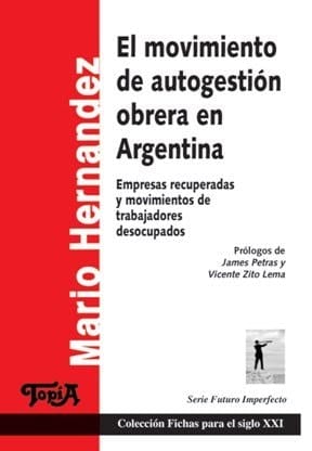 El movimiento de autogestión obrera en Argentina empresas recuperadas y movimientos de trabajadores desocupados