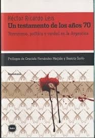 Un testamento de los años 70 terrorismo, política y verdad en Argentina