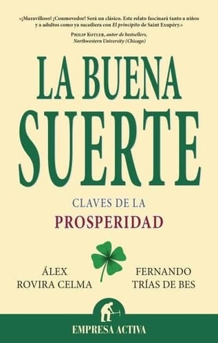 La buena suerte: Claves de la properidad (Narrativa empresarial) (Spanish Edition)