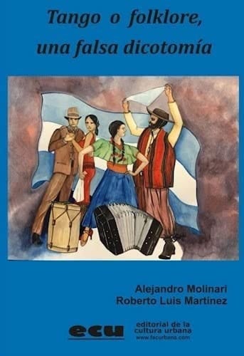 Tango o folklore, una falsa dicotomía
