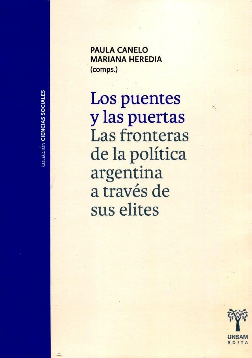 Los puentes y las puertas las fronteras de la política argentina a través de sus elites