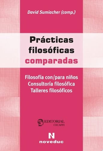 Prácticas filosóficas comparadas Filosofía con/para niños. Consultoría filosófica. Talleres filosóficos