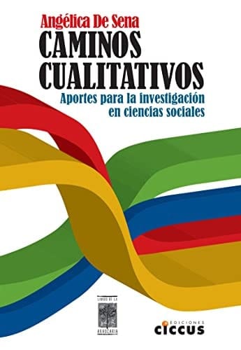 Caminos cualitativos aportes para la investigación en ciencias sociales